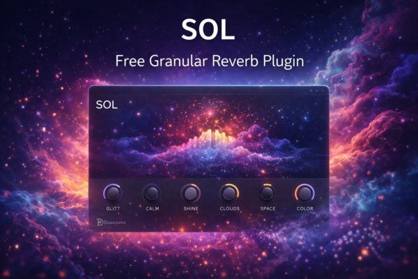 SOL by Dawesome Music — Free Granular Ambient Reverb Plugin for Creative Sound Design