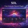 SOL by Dawesome Music — Free Granular Ambient Reverb Plugin for Creative Sound Design